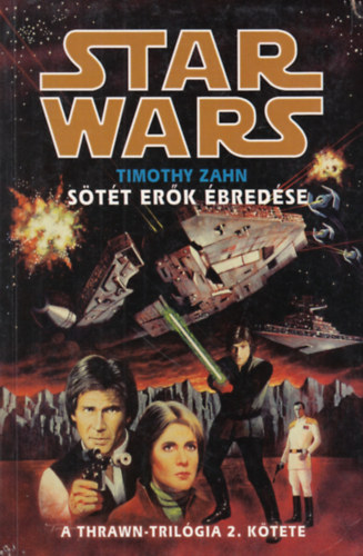Timothy Zahn - Star Wars: Sötét erők ébredése