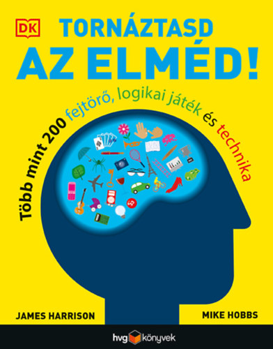 Harrison, James, Mike Hobbs - Tornáztasd az elméd!