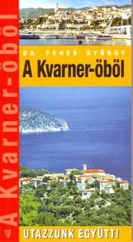 Dr. Feh�r Gy�rgy - A Kvarner-�b�l
