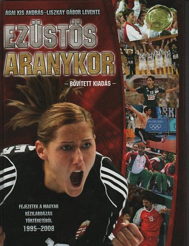 Liszkay Gbor Levente, gai Kis Andrs - Ezsts aranykor - Bvtett kiads