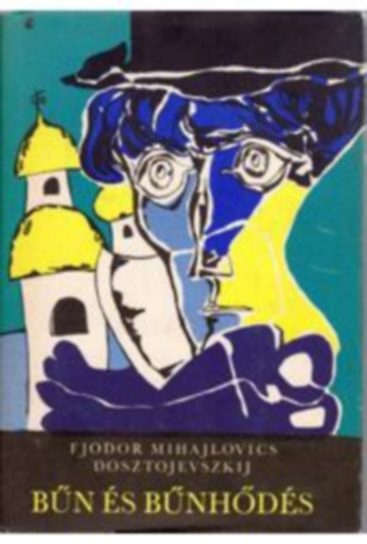 Fjodor Mihajlovics Dosztojevszkij - B�n �s b�nh�d�s