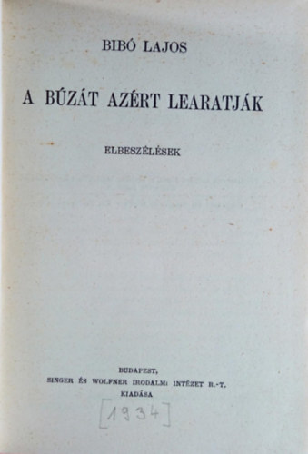 Bibó Lajos - A búzát azért learatják (elbeszélések)