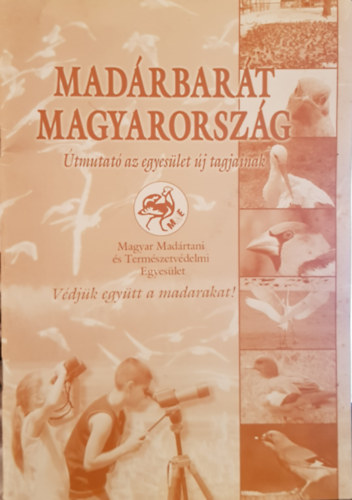 Dr. Jnossy Lszl - Madrbart Magyarorszg - tmutat az egyeslet j tagjainak