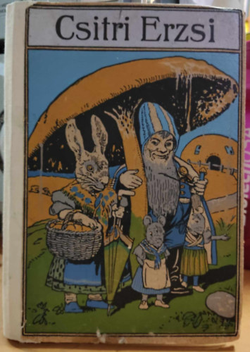 Gy�ri Ilona (�tdolg.) - Csitri Erzsi �s egy�b elbesz�l�sek