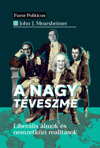 Mearsheimer, Johnj - A nagy téveszme