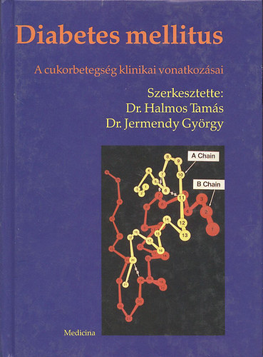 Dr. Halmos Tamás-dr. Jermendy György (szerk.) - Diabetes mellitus - A cukorbetegség klinikai vonatkozásai