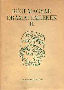 Kardos Tibor (szerk.) - R�gi magyar dr�mai eml�kek II.