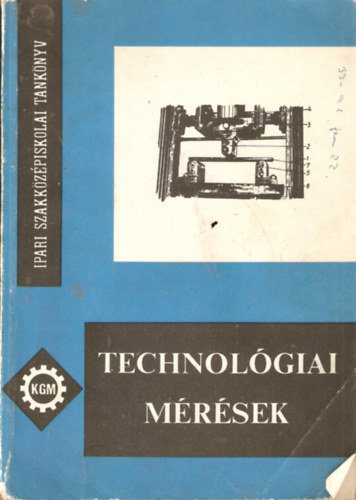 Kuti L�szl�, Dr. P�lyi Bertalan - Technol�giai m�r�sek az er�s�ram� szakk�z�piskol�k sz�m�ra