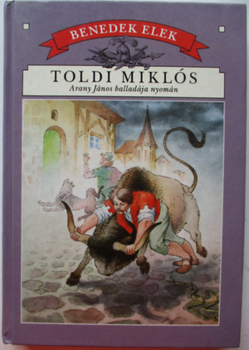 Benedek Elek - Toldi Mikls (Arany Jnos balladja nyomn)