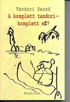 Tandori Dezs - A komplett tandori - komplett eZ?