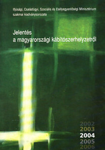 Nyrdy Adrienn (szerk.) - Jelents a magyarorszgi kbtszerhelyzetrl 2004
