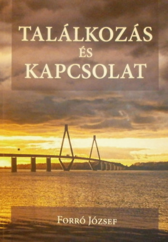 Forró József - Találkozás és kapcsolat