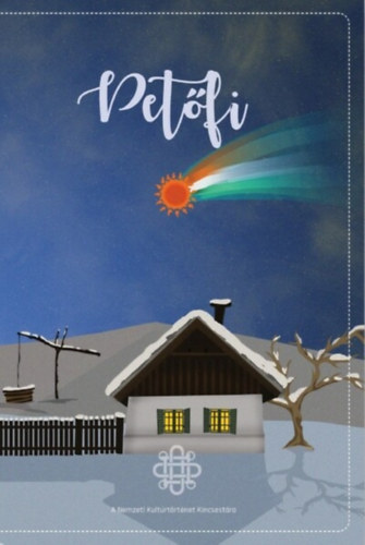 Petőfi - A folklórhőssé vált költő - A Nemzeti Kultúrtörténet Kincsestára -