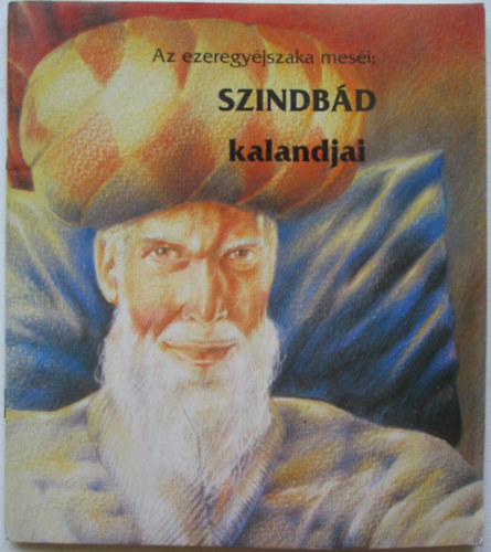 Olh Levente (szerk.) - Az ezeregyjszaka mesi: Szindbd kalandjai