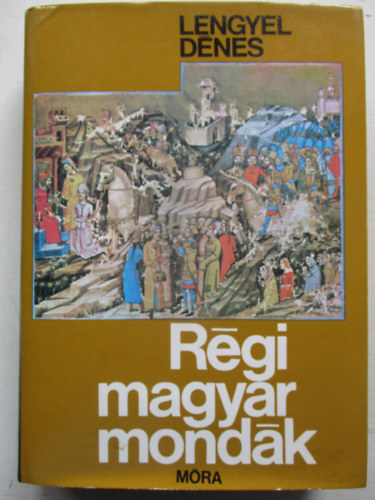 Lengyel Dnes - Rgi magyar mondk