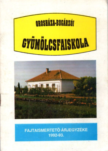 Orosh�za-bog�rz�i gy�m�lcsfaiskola fajtaismeretet� �rjegyz�ke 1992-93