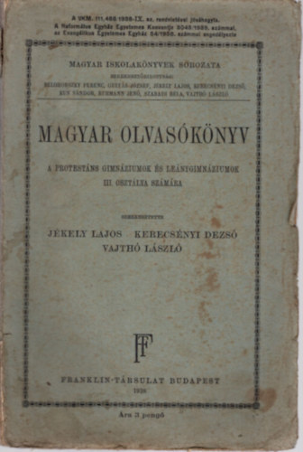 Jékely Lajos - Kerecsényi Dezső - Vajthó László (szerk.) - Magyar olvasókönyv a protestáns gimnáziumok és leánygimnáziumok III. osztálya számára