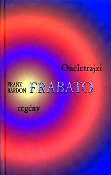 Franz Bardon - Frabato - nletrajzi regny