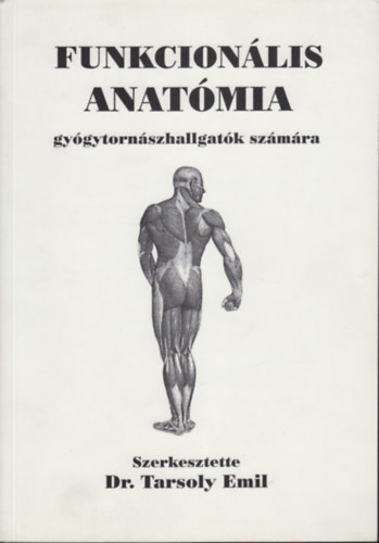 Tarsoly Emil, Mszros Tams - Funkcionlis anatmia gygytornszhallgatk szmra