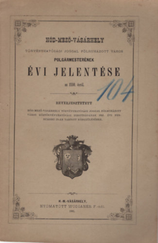 Hd-Mez-Vsrhely trvnyhatsgi joggal flruhzott vros polgrmesternek vi jelentse az 1880. vrl