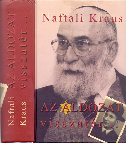Naftali Kraus - Az �ldozat visszat�r a tett sz�nhely�re... - A Talmud b�lcsei �s a Zsid� misztika �r�j�t�l