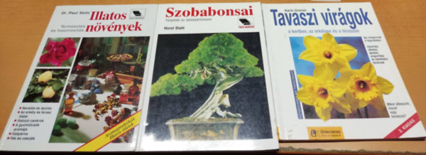 Dr. Paul Seitz, Karin Greiner, Horst Stahl - 3 db Falu-kertsz: Illatos nvnyek + Szobabonsai + Tavaszi virgok