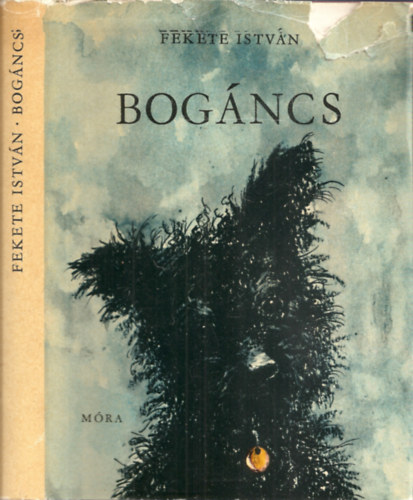 Szerz� Fekete Istv�n Szerkeszt� Majt�nyi Zolt�n Grafikus Zsoldos Vera - Bog�ncs - �t�dik kiad�s (Zsoldos Vera rajzaival)