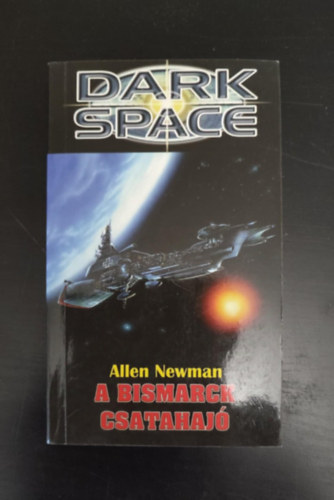 Allen Newman, Bn Jnos (szerk.), Tth Norbert (ford.) - A Bismarck csatahaj (Dark Space)