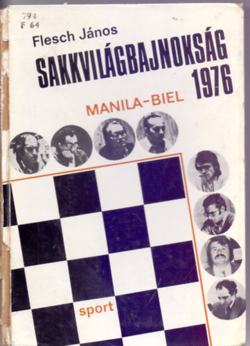 Flesch Jnos, Szerkeszt Dr. Ndori Lszln - Sakkvilgbajnoksg 1976 - Manila - Biel - Varese