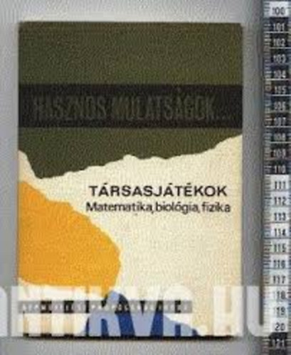 Hasznos mulatsgok... - Trsasjtkok - Matematika, biolgia, fizika