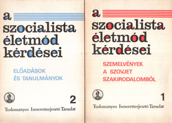 Puhr Erzsébet, Dr. Schreiner Béla, Kraici István Márton, Rózsa Endre - A szocialista életmód kérdései 1-4. kötet ( együtt ) 1. Szemelvények a szovjet szakirodalomból -1., 2. Előadások és tanulmányok -2., 3. Szemelvények a TIT társadalomtudományi kiadványaiból -3., 4. Szemelvények a TIT társadalomtudom