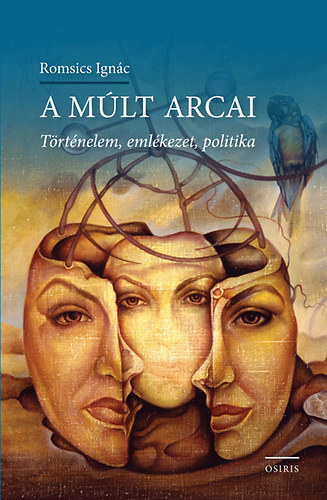 Romsics Ign�c - A m�lt arcai