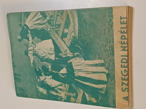 Németh István-Bálint Sándor - A szegedi népélet 2.