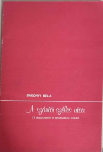 Bakony Bla - A sznti szles utca