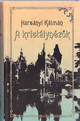 Harsányi Kálmán - A kristálynézők