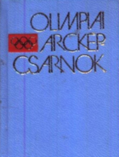 Kpessy Jzsef; Borbly Tibor - Olimpiai arckpcsarnok - 105 magyar aranyrem trtnete (Miniknyv)