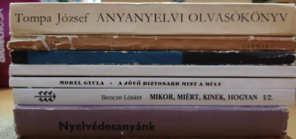 Herndi Sndor, Bencze Lrnt, Dr. Szenthelyi-Molnr Istvn, Morel Gyula, Bencdy Jzsef, Balassa Lszl, Tompa Jzsef - 7 db nyelvszet: Nyelvdesanynk; Mikor, mirt, kinek, hogyan; llj meg egy szra!; A jv biztosabb, mint a mlt; Nyelvmvel tancsok; Garmada; Anyanyelvi olvasknyv
