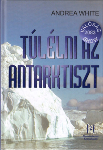 Andrea White - Tllni az Antarktiszt