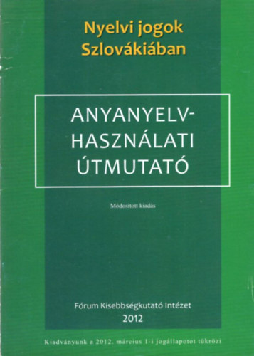 Cth Csaba, Horony kos, Lancz Attila - Anyanyelvhasznlati tmutat - Nyelvi jogok Szlovkiban