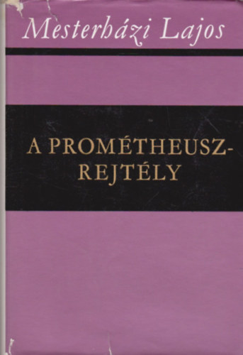 Mesterházi Lajos - A Prométheusz-rejtély