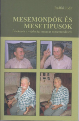 Raffai Judit - Mesemondók és mesetípusok