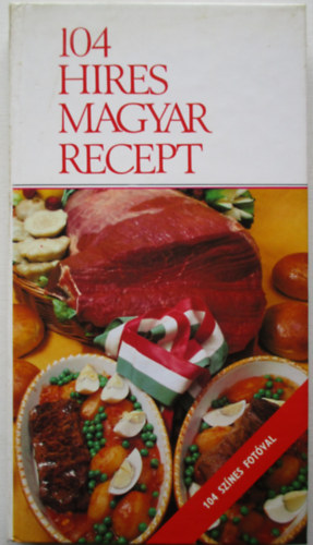Marosi Lszl (szerk.) - 104 hres magyar recept