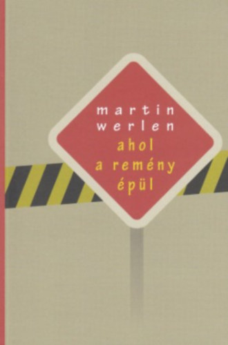 Martin Werlen - Ahol a rem�ny �p�l Zavar� �s rem�nyteli �p�tkez�sek az egyh�zban