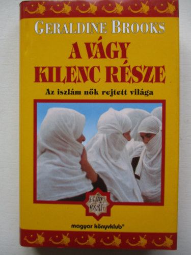 Geraldine Brooks - A vgy kilenc rsze - Az iszlm nk rejtett vilga