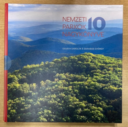 Osváth Sarolta, Darabos György - Nemzeti Parkok Nagykönyve 10