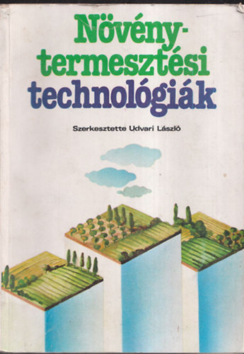 Udvari Lszl (szerk.) - Nvnytermesztsi technolgik