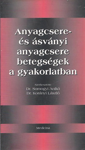 Dr. Kornyi Dr. Somogyi - Anyagcsere s svnyi anyagcsere betegsgek a gyakorlatban