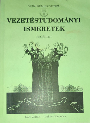 Gal Zoltn, Lukcs Eleonra - Gal Zoltn-Lukcs Eleonra - Vezetstudomnyi ismeretek-Segdlet