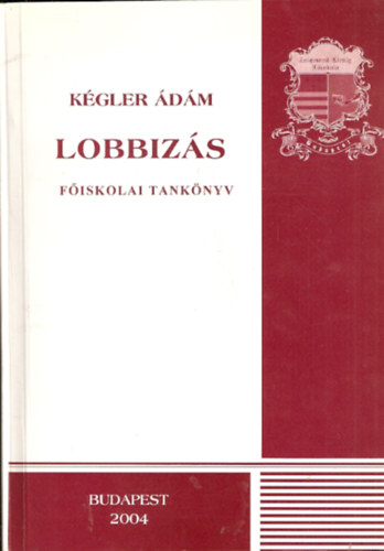 Kgler dm (szerk.) - Lobbizs