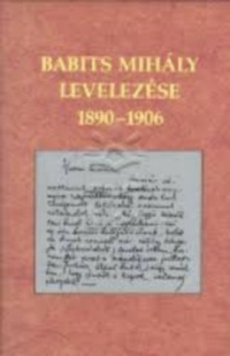 Sipos Lajos (szerk.) - Babits Mihly levelezse 1890-1906